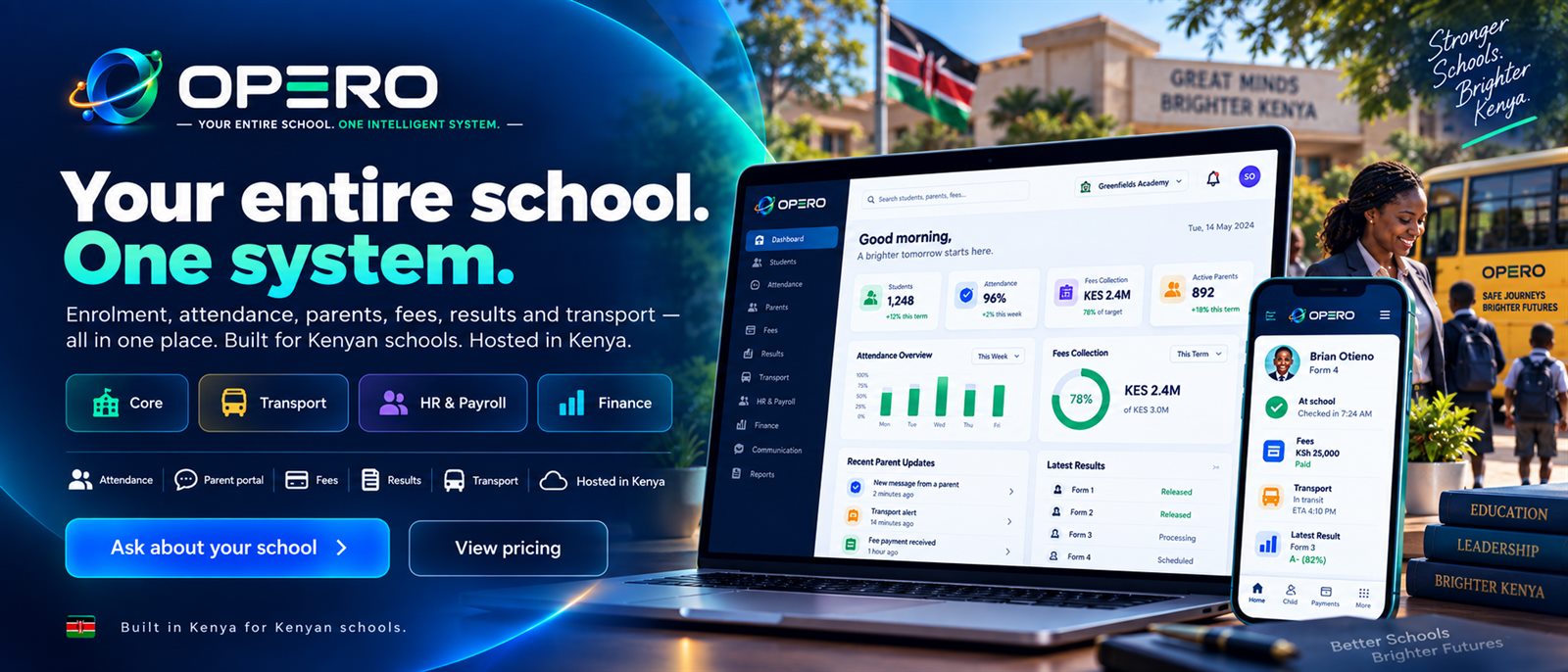 Opero: your entire school, one system. Enrolment, attendance, parents, fees, results and transport in one place, built and hosted in Kenya.