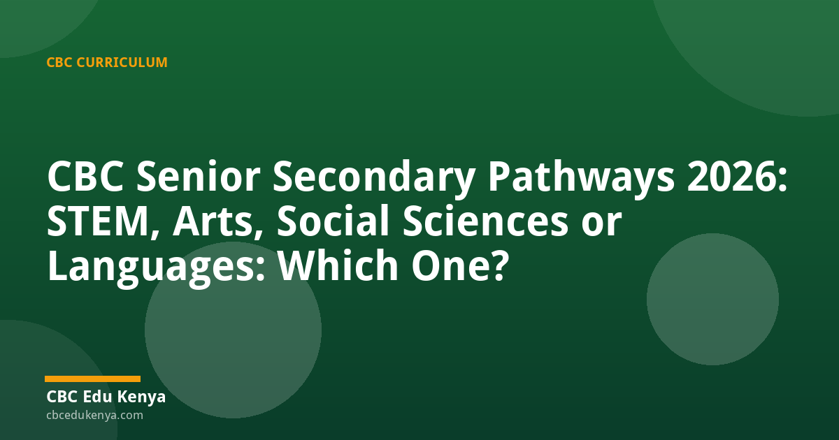 CBC Senior Secondary Pathways 2026: STEM, Arts, Social Sciences or Languages: Which One?