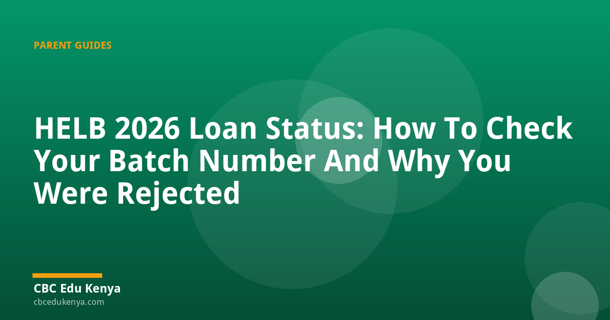 HELB 2026 Loan Status: How To Check Your Batch Number And Why You Were Rejected