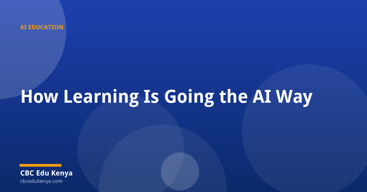 How Learning Is Going the AI Way