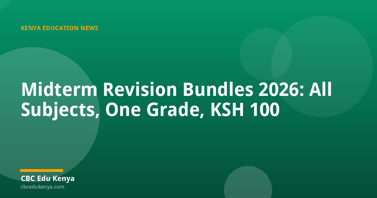 Midterm Revision Bundles 2026: All Subjects, One Grade, KSH 100