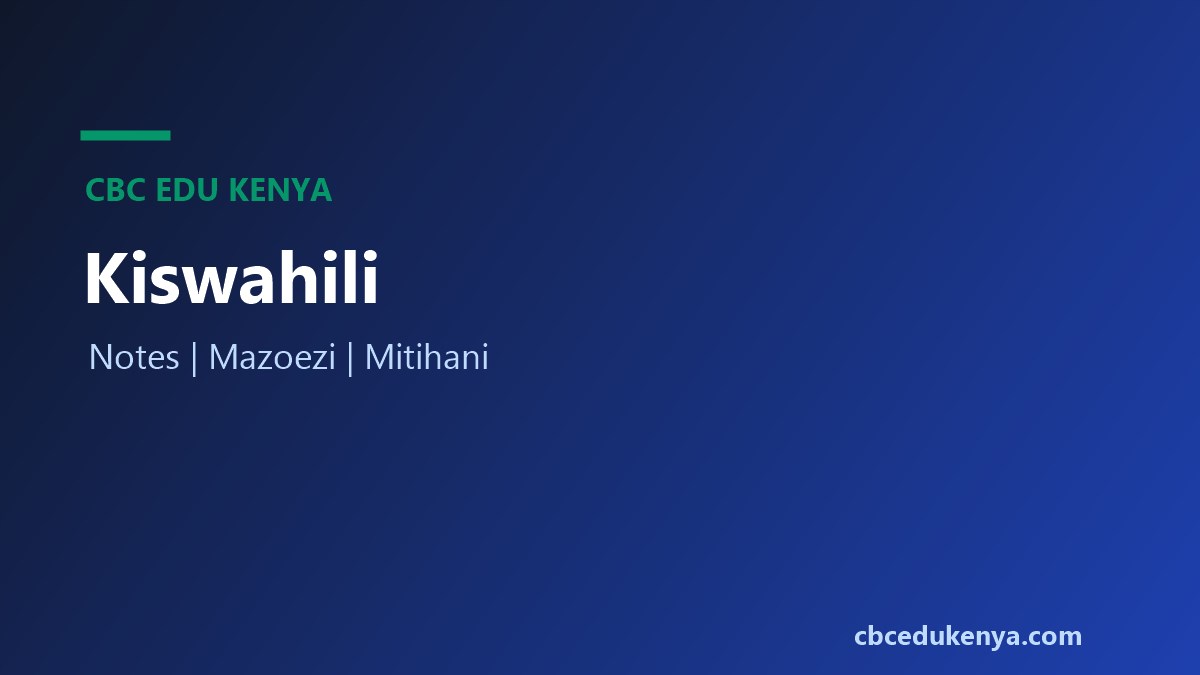 Grade 9 Kiswahili: Maelezo Kamili