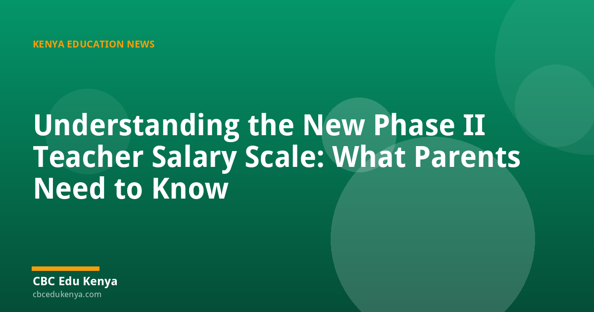 Understanding the New Phase II Teacher Salary Scale: What Parents Need to Know